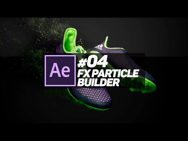 #04 After Effects: Plugin FX Particle Builder