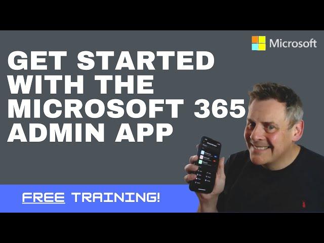 How to use the Microsoft 365 Admin App