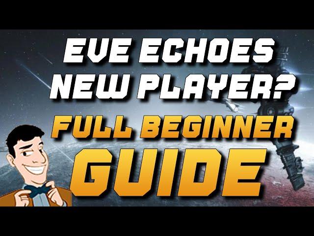 EVE Echoes: GLOBAL LAUNCH BEGINNER GUIDE | Learn how to get started (Tutorials, Money Making + More)