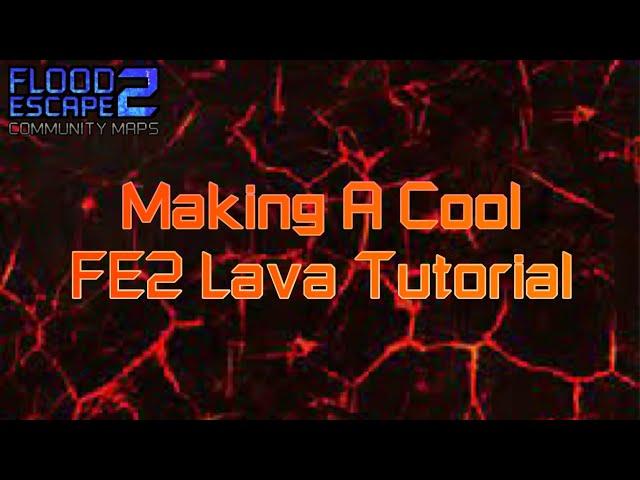 Making A Cool FE2 Lava Tutorial