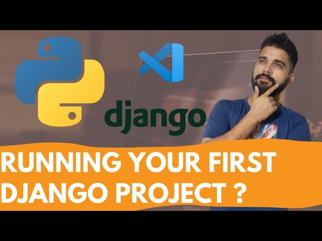 Django Project Setup | Running a django project for first time