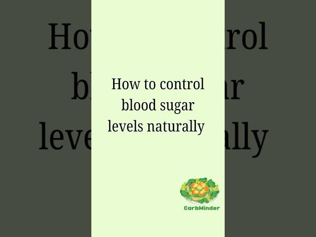 How to control blood sugar levels naturally