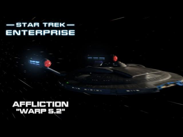 Star Trek: Enterprise Music - Warp 5.2 [Affliction]