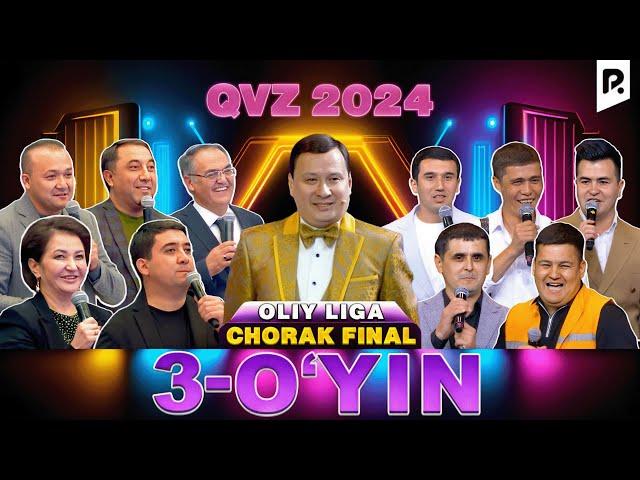 QVZ 2024 | OLIY LIGA | CHORAK FINAL | 3-O'YIN