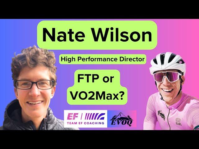 Train FTP or VO2Max? High Carb Training. Nate Wilson, EF Coaching, High Performance Director