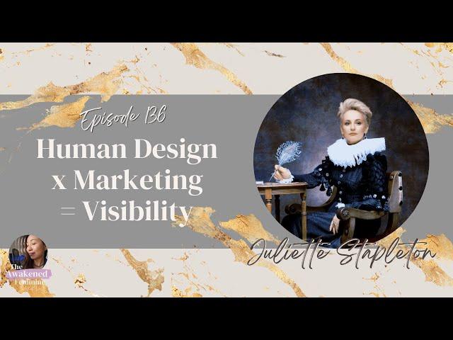 Human Design x Marketing = Visibility with Juliette Stapleton