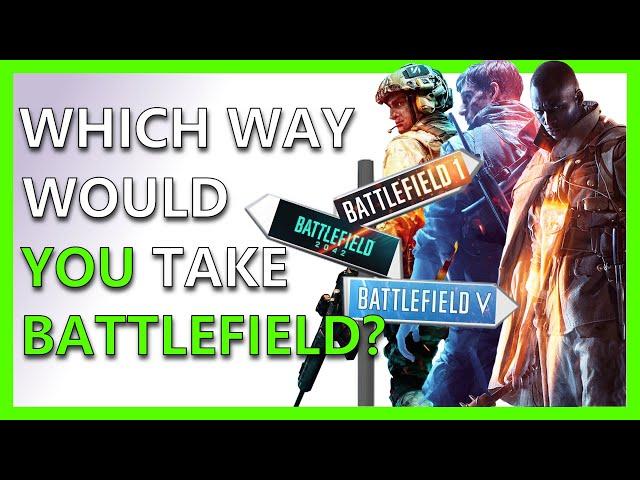 Battlefield and the Future: All Eyes are on DICE but which way should they go?