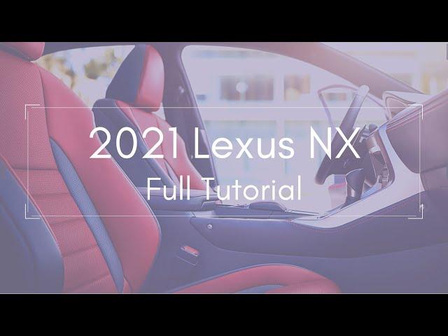 2021 Lexus NX Full Tutorial   Deep Dive