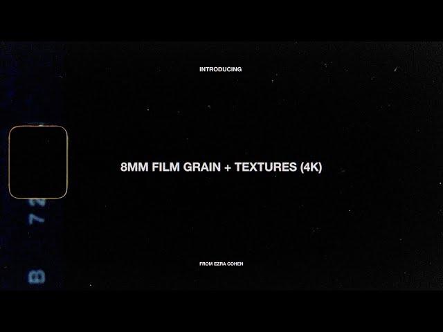 8mm Film Grain + Textures (4K)