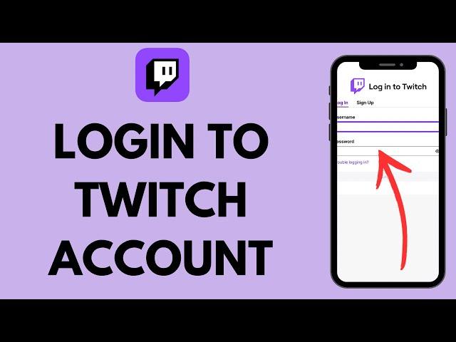 Twitch Login: How to Sign in to Twitch Account (2023)