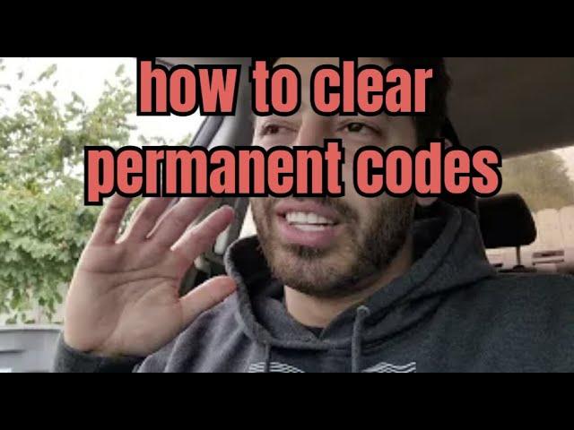 how to clear permanent codes. what is stored codes pending codes and permanent codes explanation