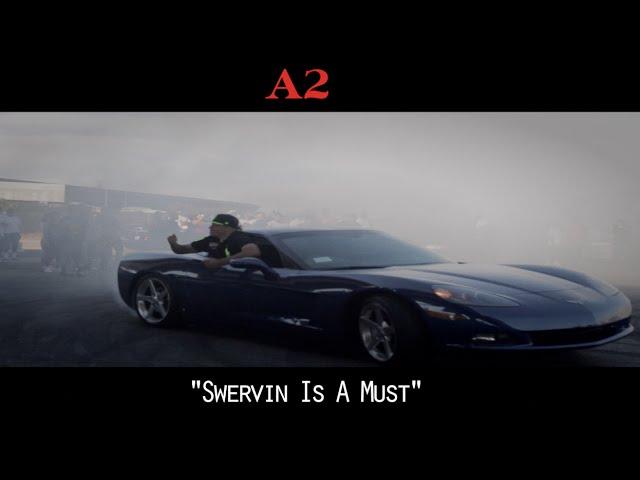 A2 - Swervin Is A Must (Viral Video) || Dir. A2Didit