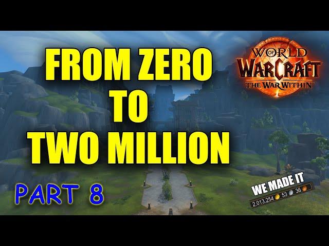 From 0 to 2,000,000g The War Within | Part 8