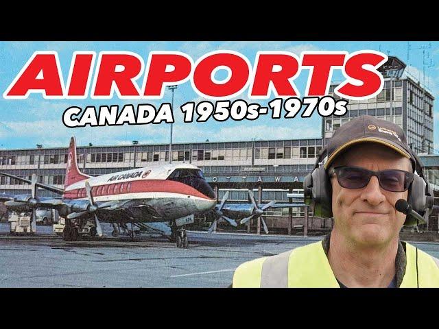 A Visit to Canada's Airports 1950s-1970s Coast to Coast