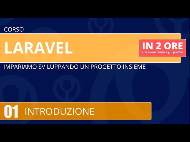 Corso Laravel in 2 ore - 01 - Introduzione