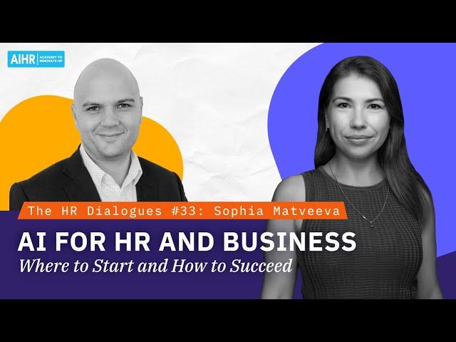 The HR Dialogues #33 | AI for HR and Business: Where to Start and How to Succeed