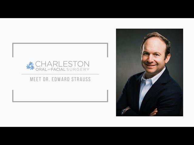 Meet Dr. Edward Strauss | Charleston Oral and Facial Surgery