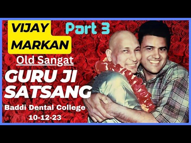 Guru Ji Satsang by old Sangat Vijay Markan Patiala Part 3 of 3 at Baddi Dental College on 10-12-23