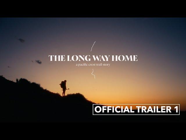 The Long Way Home: A Pacific Crest Trail story | Trailer 1 (4K)