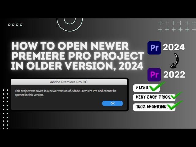 How to open newer Premiere Pro Project In Older Version | 100% Working | 2min tutorial 2024