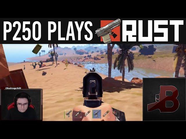 P250 Plays - Rust