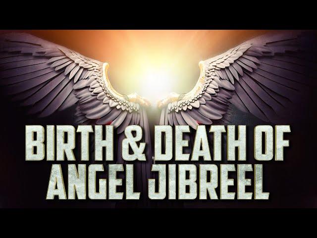 [Emotional] Birth & Death Of Angel Jibreel 