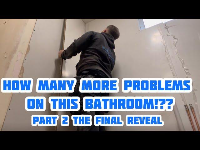 Bathroom Problems….But Did We Finish In Time??