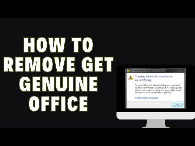 How To Remove Get Genuine Office You May Be A Victim Of Software Counterfeiting Notification