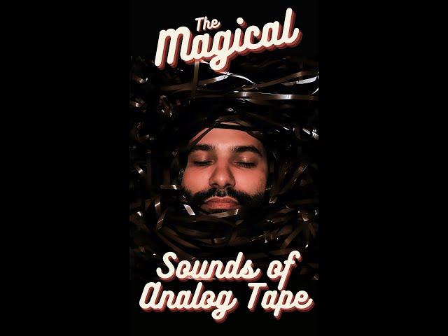 🪄 The MAGICAL SOUNDS of ANALOG TAPE 🪄