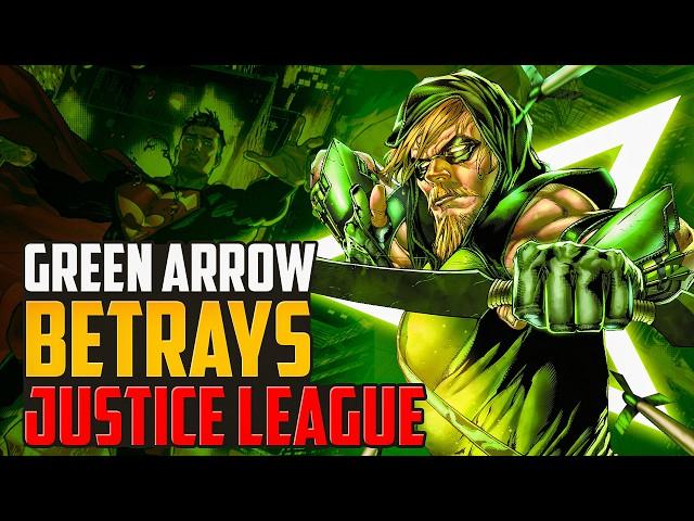 Green Arrow Betrays the Justice League!