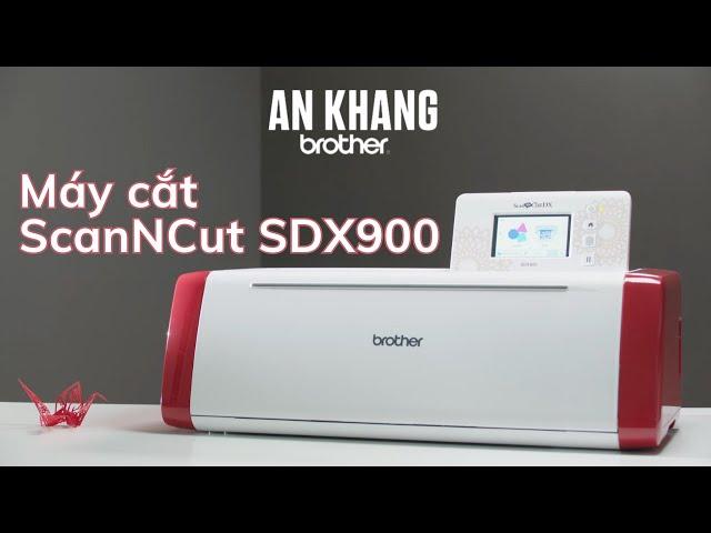 Sự trở lại thông minh, đột phá! - Máy cắt Brother ScanNCut SDX900.