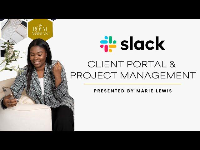 Slack for Beginners | Converting Slack into a Client Portal and Project Management Tool