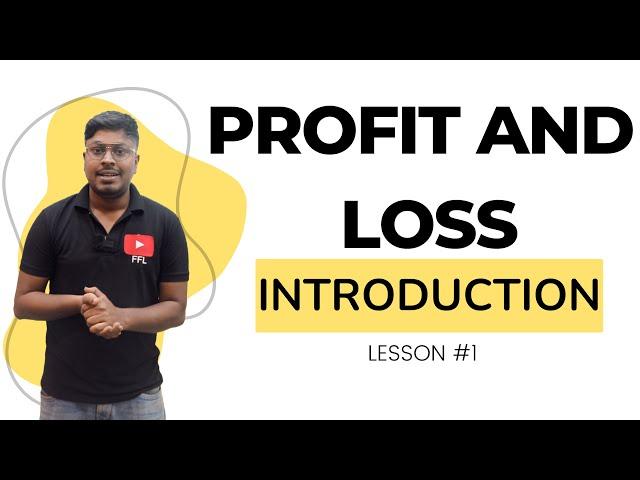 Profit and Loss : Lesson 1 || Introduction || Formulas and Basics