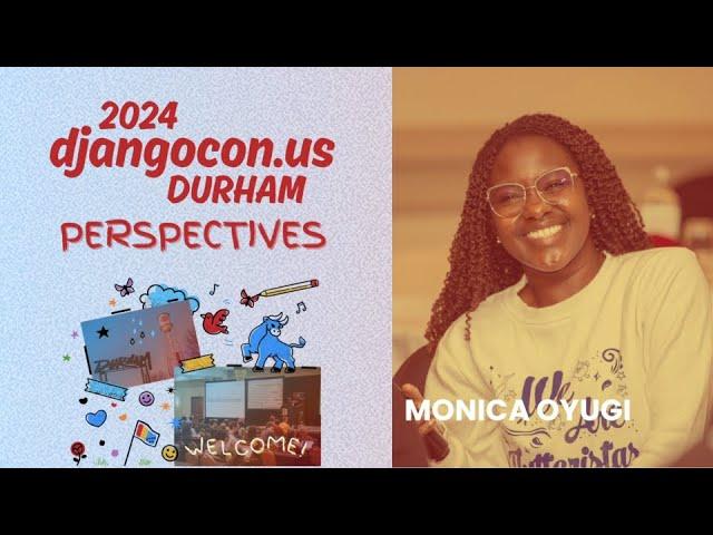 Monica Oyugi - DjangoCon US 2024 Perspectives