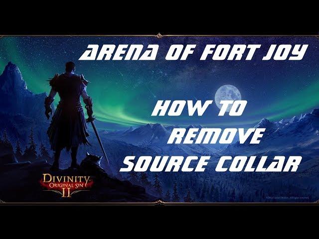 DIVINITY OS 2 - How to remove Source Collar / Fort joy Arena