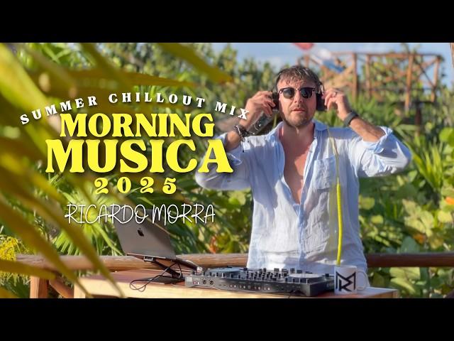 Morning Musica 2025  Summer Chillout Mix |Caffè&Relax Energia Positiva di DJ Ricardo Morra