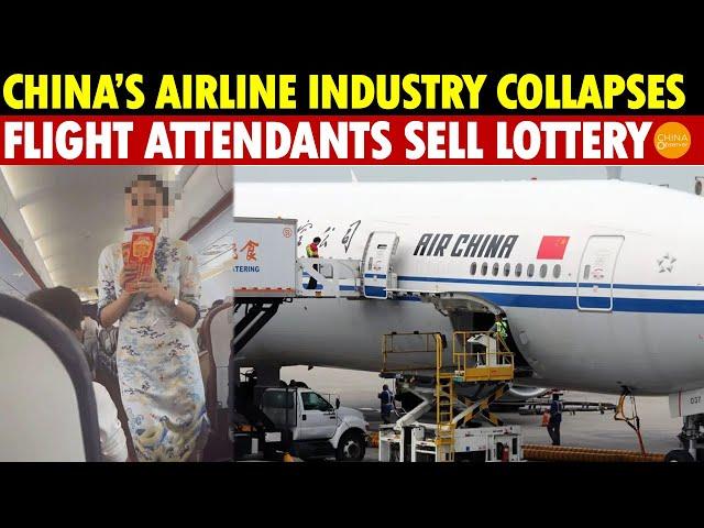 China’s Aviation Doomed, Losing Billions Yearly; Flight Attendants Sell Lottery, Pilots Deliver Food