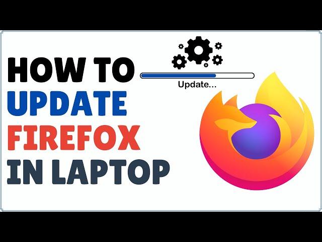 How to Update Mozilla Firefox 2024