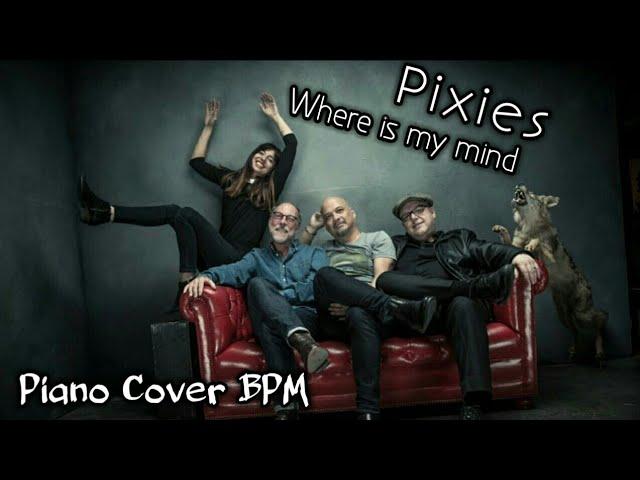 Pixies (Whery is my mind) Piano Cover