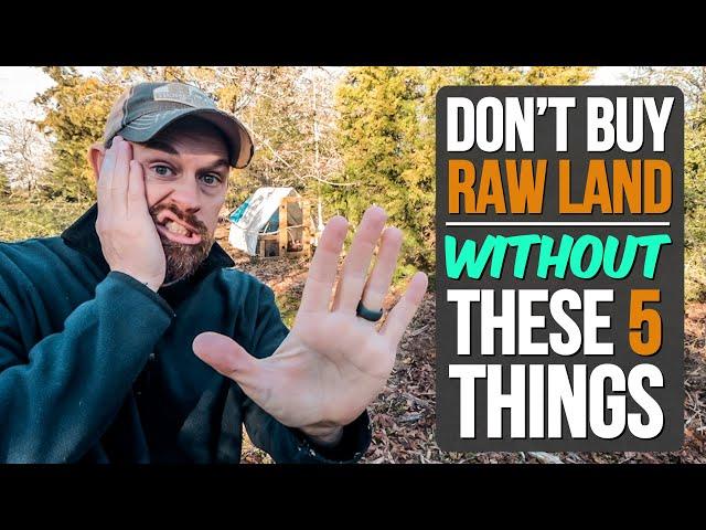 Don't Buy Raw Land Without THESE 5 THINGS