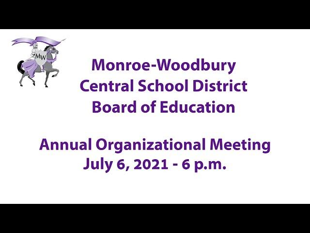 Monroe-Woodbury Board of Education Annual Organizational Meeting - July 6, 2021