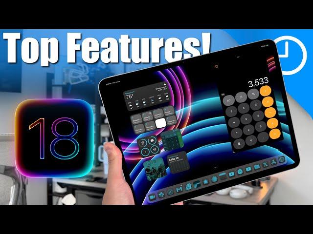 iPadOS 18 Top Features and What’s Still Missing