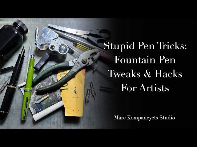 Stupid Pen Tricks: Fountain Pen Tweaks And Hacks For Artists