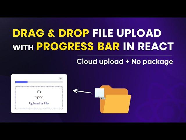 Drag and Drop file upload with Progress bar and Cloudinary in React