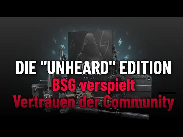 Die Unheard-Edition - BSG verspielt Vertrauen der Community - Escape from Tarkov - Meinung