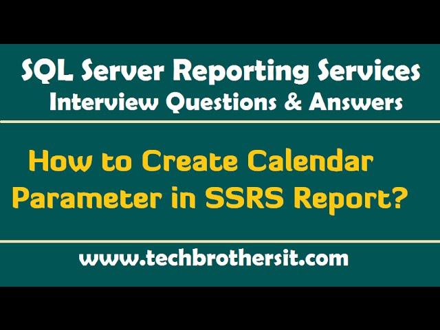 SSRS Interview Questions and Answers - How to Create Calendar Parameter in SSRS Report