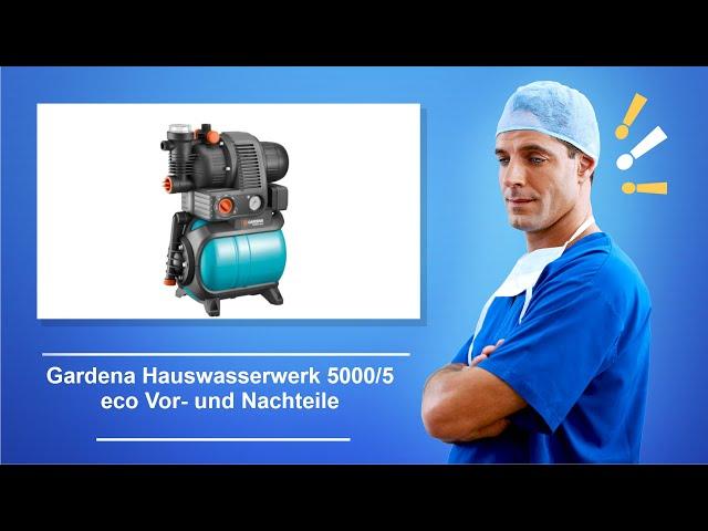  Gardena Hauswasserwerk 5000/5 eco – Vorteile und Nachteile