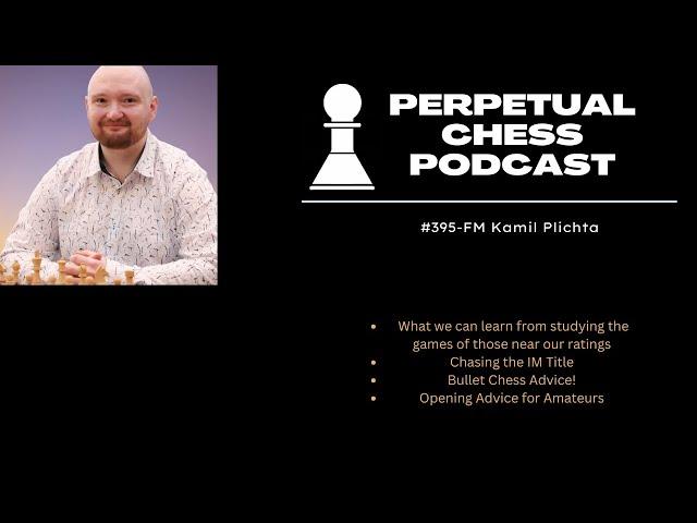 FM Kamil Plichta- Opening Tips for Amateurs, Chasing the IM Title, & more Chess Improvement Advice