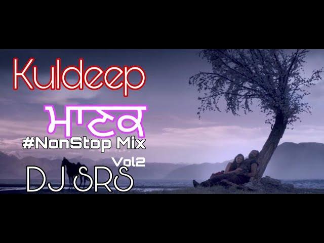 #NonStop Super- Hit Of Kuldeep Manak Remix (Bass Boosted)| Best Of Kuldeep Manak | DJ SRS Vol.2