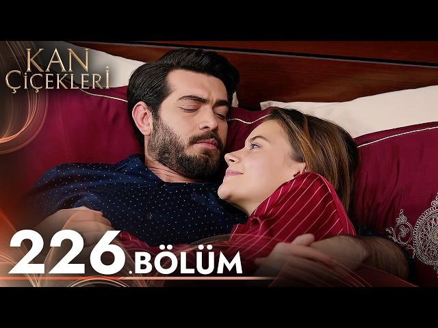 Kan Çiçekleri 226. Bölüm